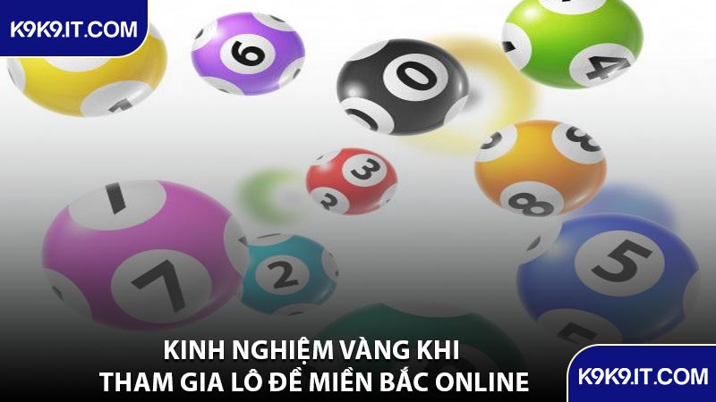 Kinh Nghiệm Vàng Khi Tham Gia Lô Đề Miền Bắc Online